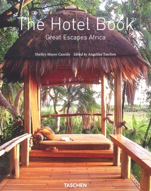 The hotel book : great escapes Africa - Shelley-Maree Cassidy