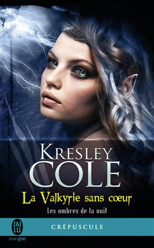 Les ombres de la nuit. Vol. 2. La Valkyrie sans coeur - Kresley Cole