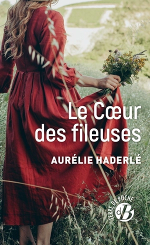 Le coeur des fileuses - Aurélie Haderlé