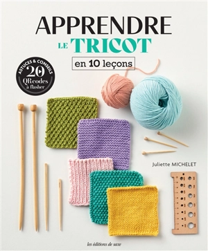 Apprendre le tricot en 10 leçons - Juliette Michelet