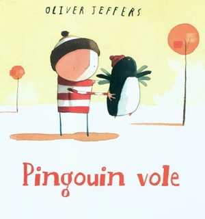 Pingouin vole - Oliver Jeffers