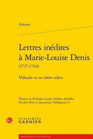 Lettres inédites à Marie-Louise Denis (1737-1744) : Voltaire et sa chère nièce - Voltaire