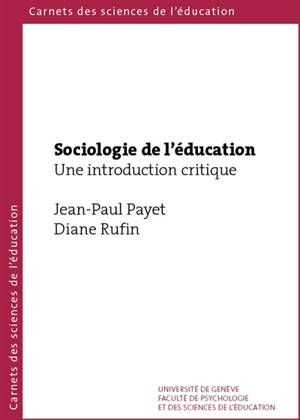 Sociologie de l'éducation : une introduction critique : inégalités scolaires et pratiques institutionnelles - Jean-Paul Payet