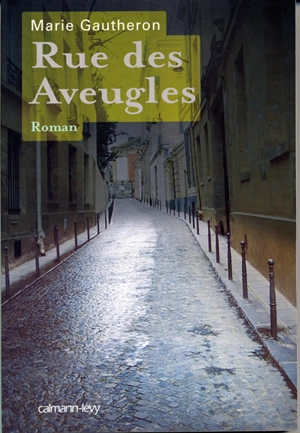 Rue des aveugles - Marie Gautheron