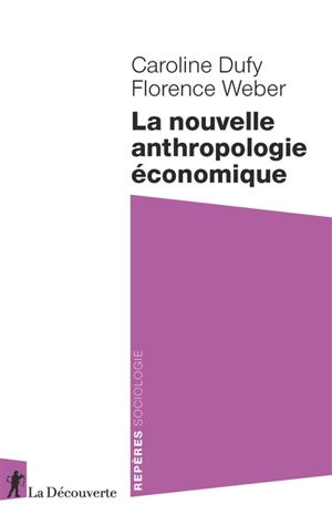 La nouvelle anthropologie économique - Caroline Dufy