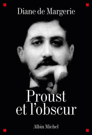 Proust et l'obscur - Diane de Margerie