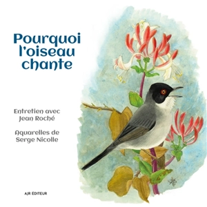 Pourquoi l'oiseau chante - Jean-Claude Roché