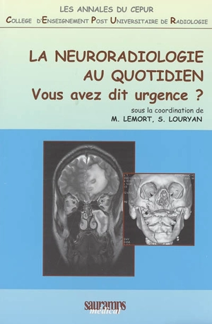 La neuroradiologie au quotidien : vous avez dit urgence ?