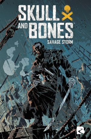 Skull & bones : savage storm - John Jackson Miller