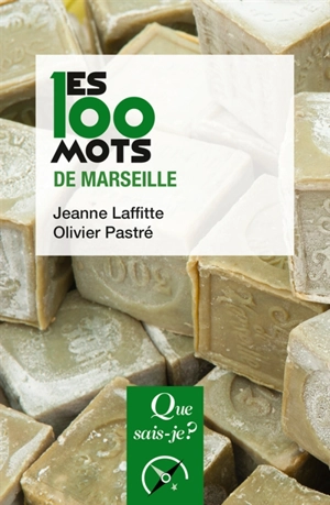 Les 100 mots de Marseille - Jeanne Laffitte