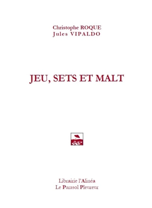 Jeu, sets et malt - Christophe Roque