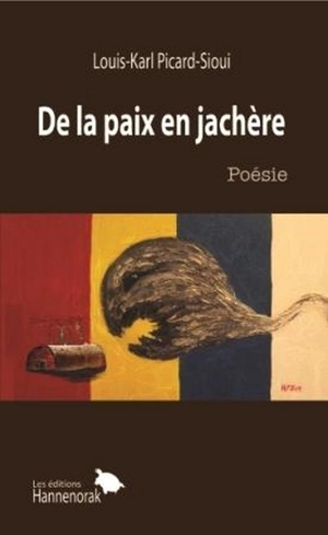 De la paix en jachère - Louis-Karl Picard-Sioui