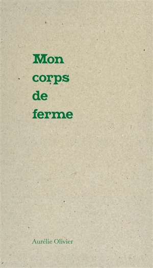 Mon corps de ferme - Aurélie Olivier