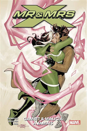 Mr & Mrs X. Vol. 2. Gambit & Malicia à jamais - Kelly Thompson