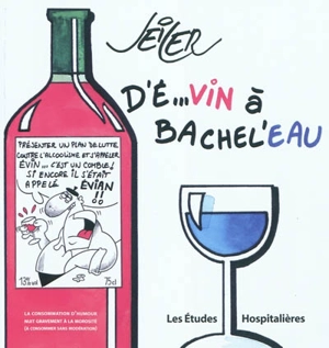 D'É...vin à Bachel'eau - Seiler