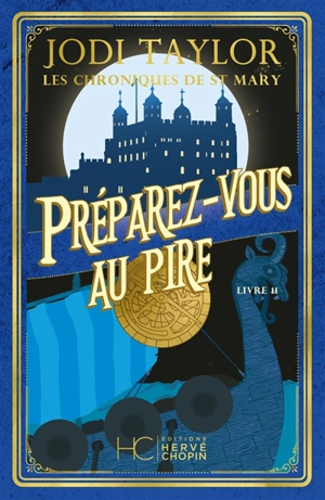 Les chroniques de St Mary. Vol. 11. Préparez-vous au pire - Jodi Taylor