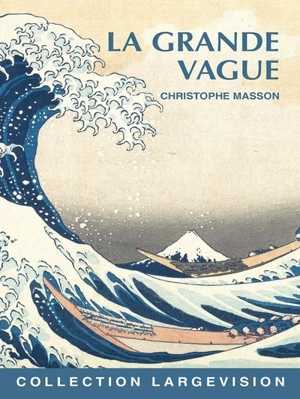 La grande vague - Christophe Masson