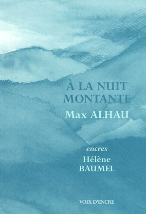 A la nuit montante - Max Alhau