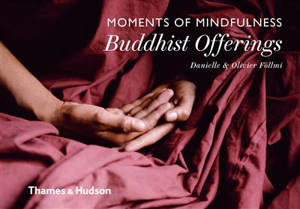 Moments of Mindfulness : Buddhist Offerings - Danielle Föllmi