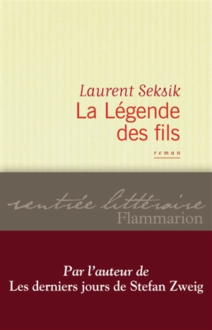 La légende des fils - Laurent Seksik