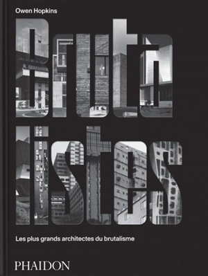 Les Brutalistes : les plus grands architectes du brutalisme - Owen Hopkins