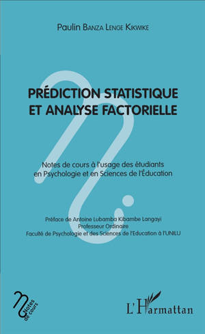 Prédiction statistique et analyse factorielle : notes de cours à l'usage des étudiants en psychologie et en sciences de l'éducation - Paulin Banza Lenge Kikwike