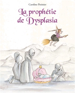 La prophétie de Dysplasia - Caroline Pistinier