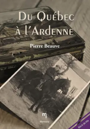 Du Québec à l'Ardenne : quatre variations sur un air de famille - Pierre Beauve