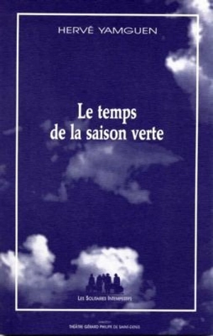 Le temps de la saison verte - Ramón Griffero