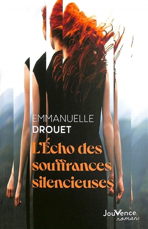 L'écho des souffrances silencieuses - Emmanuelle Drouet