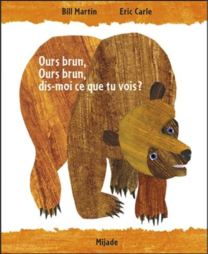 Ours brun, ours brun, dis-moi ce que tu vois ? - Bill Martin