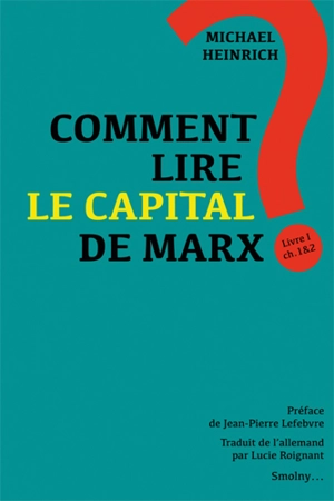 Comment lire Le capital de Marx ? - Michael Heinrich