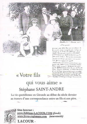 Votre fils qui vous aime : la vie quotidienne en Gironde au début du siècle dernier au travers d'une correspondance entre un fils et son père - Etienne Saint-André