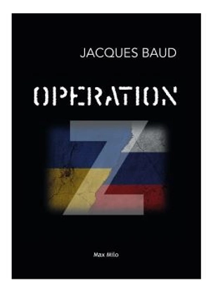 Operation Z - Jacques Baud