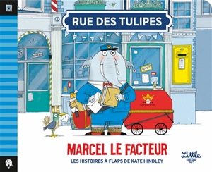 Rue des tulipes. Marcel le facteur - Kate Hindley