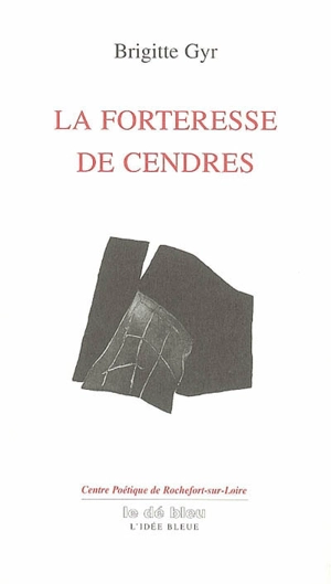 La forteresse de cendres - Brigitte Gyr