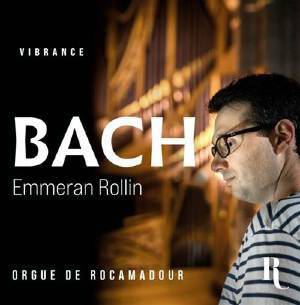 Vibrance : Emmeran Rollin à l'orgue de Rocamadour - Johann Sebastian Bach