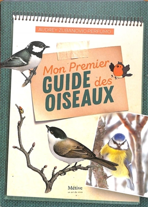 Mon premier guide des oiseaux - Audrey Zubanovic-Perfumo