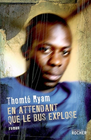 En attendant que le bus explose - Thomté Ryam