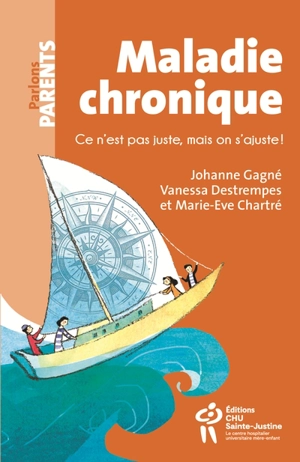 Maladie chronique : Ce n'est pas juste, mais on s'ajuste ! - Johanne Gagné