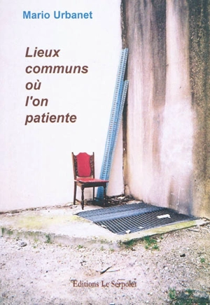 Lieux communs où l'on patiente - Mario Urbanet