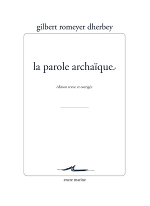 La parole archaïque - Gilbert Romeyer-Dherbey