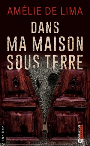 Dans ma maison sous terre : thriller - Amélie de Lima