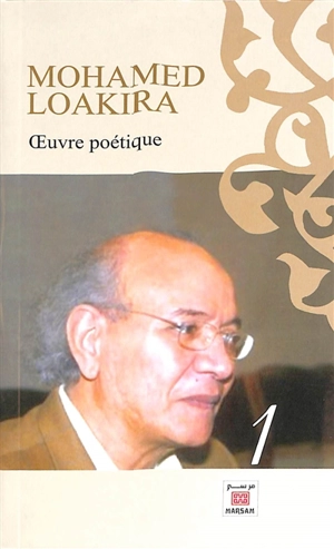 Oeuvre poétique. Vol. 1 - Mohamed Loakira