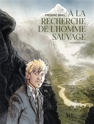 A la recherche de l'homme sauvage - Frédéric Bihel