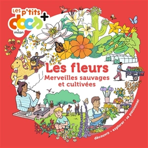 Les fleurs : merveilles sauvages et cultivées - Stéphanie Ledu