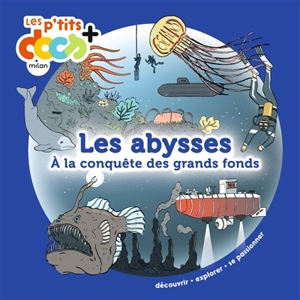 Les abysses : à la conquête des grands fonds - Stéphanie Ledu