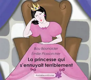 La princesse qui s'ennuyait terriblement - Bou Bounoider