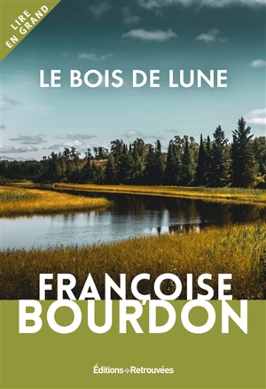 Le bois de lune - Françoise Bourdon