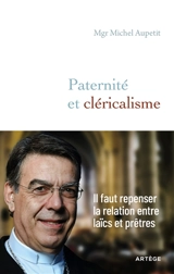 Paternité et cléricalisme - Michel Aupetit
